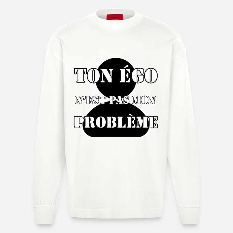DEIN EGO IST NICHT MEIN PROBLEM. - Heavyweight Oversized Organic Langarmshirt Made in EU - OFF WHITE