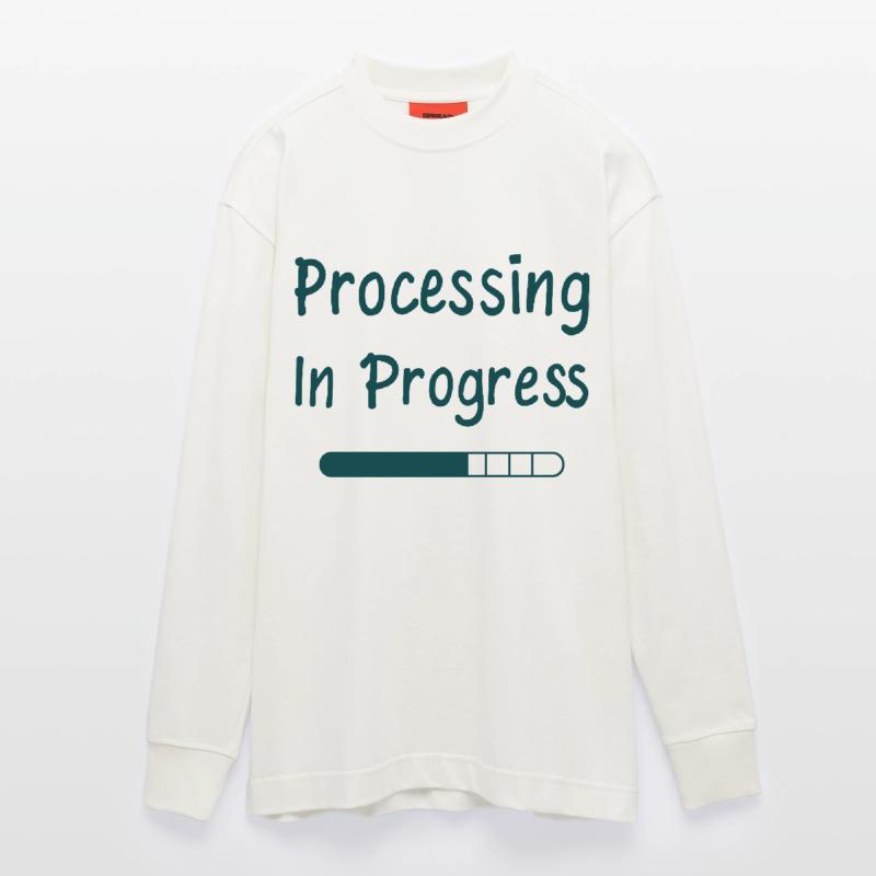Processing In Progress Loading Bar Statement Heavyweight Oversized Organic Longsleeve Shirt Made in EU