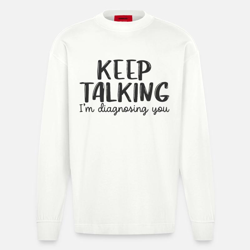 Continue de parler, je te diagnostique - Manches longues bio épais oversize fabriqué en UE - OFF WHITE