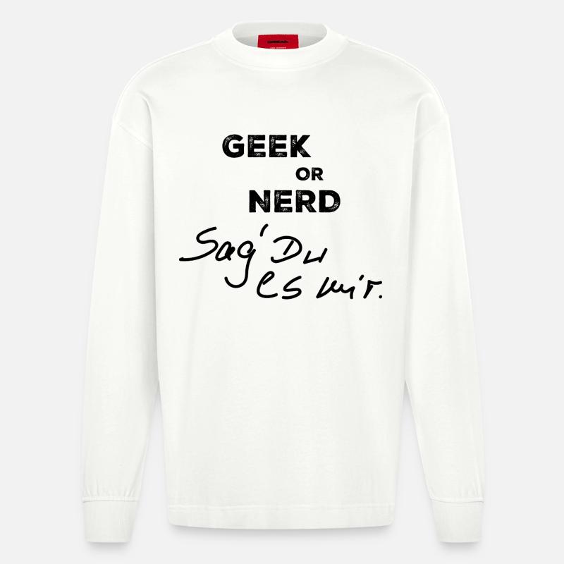 Geek oder Nerd - Heavyweight Oversized Organic Langarmshirt Made in EU - OFF WHITE