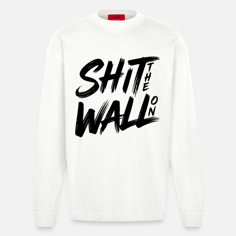 Shit the wall on - Heavyweight Oversized Organic Langarmshirt Made in EU - OFF WHITE