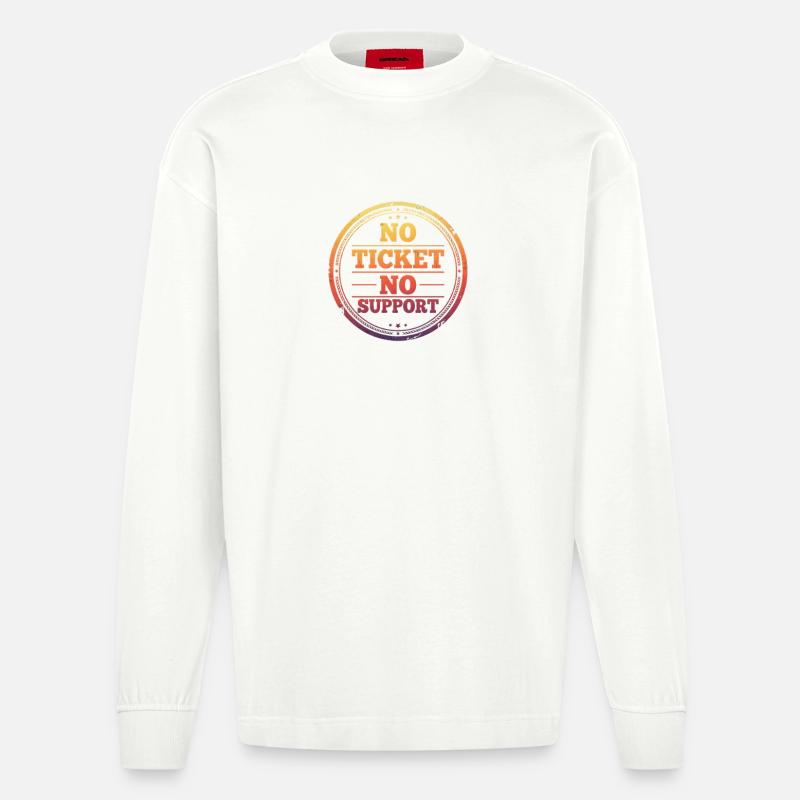 No Ticket No Support - Heavyweight Oversized Organic Langarmshirt Made in EU - OFF WHITE