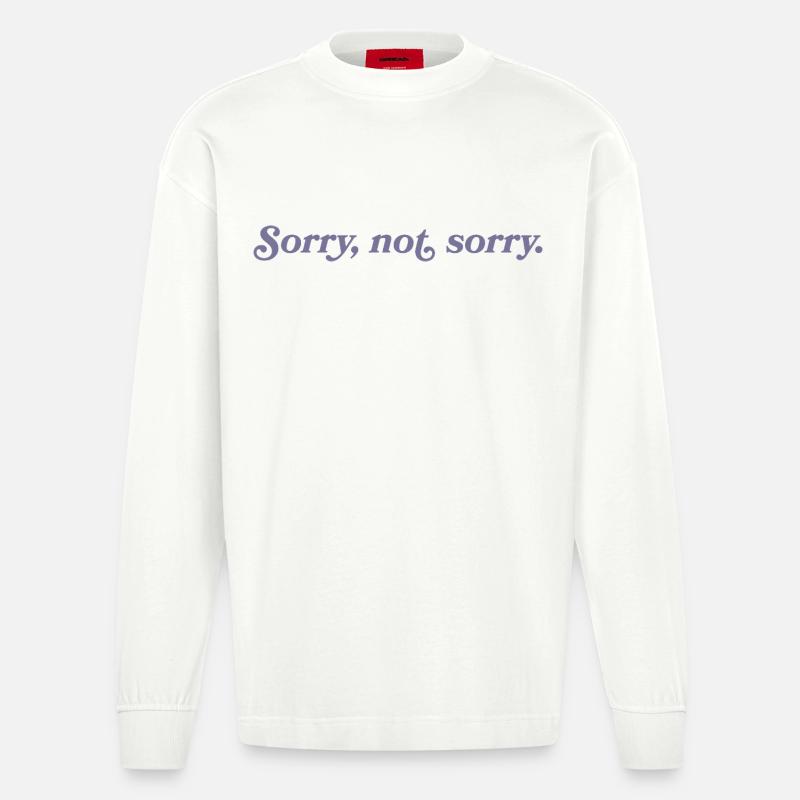 Désolé, pas désolé – Effronté et direct - Manches longues bio épais oversize fabriqué en UE - OFF WHITE