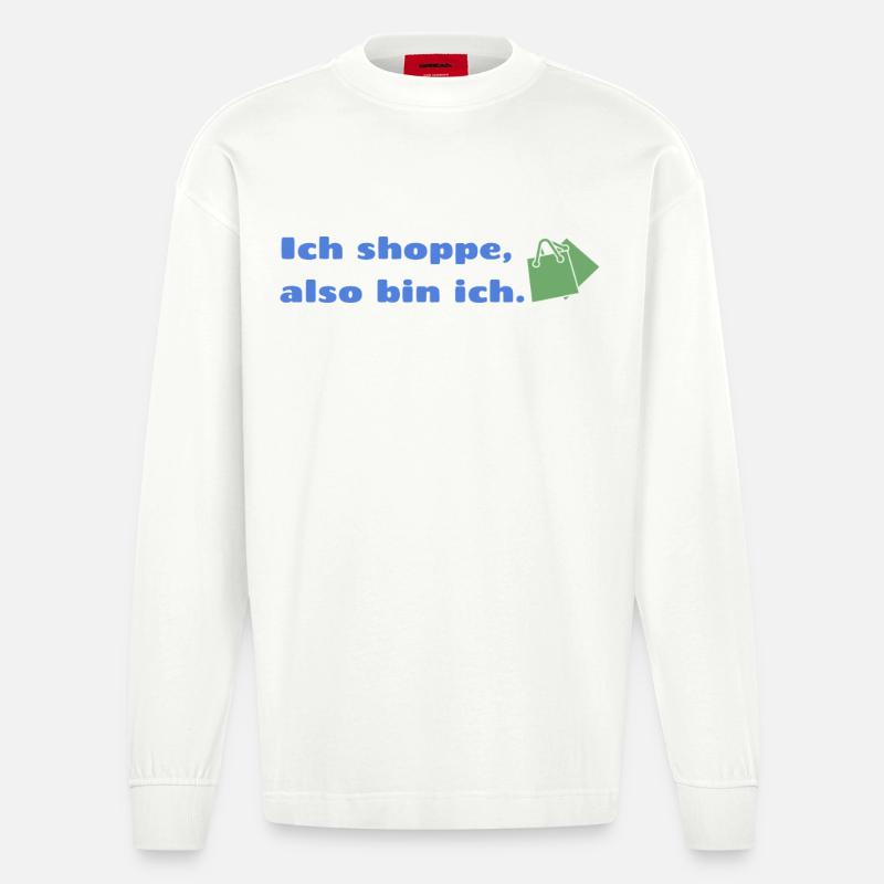 Ich shoppe also bin ich. - Heavyweight Oversized Organic Langarmshirt Made in EU - OFF WHITE
