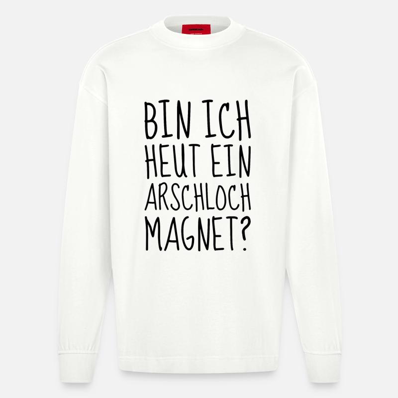 Bin ich heut ein Arschloch Magnet - Heavyweight Oversized Organic Langarmshirt Made in EU - OFF WHITE