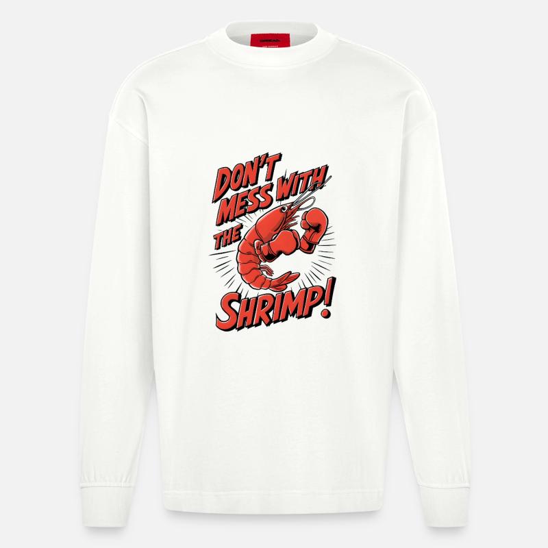 Don’t Mess with the Shrimp - Heavyweight Oversized Organic Langarmshirt Made in EU - OFF WHITE