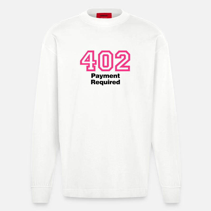 Error 402 Payment Required - Heavyweight Oversized Organic Langarmshirt Made in EU - OFF WHITE