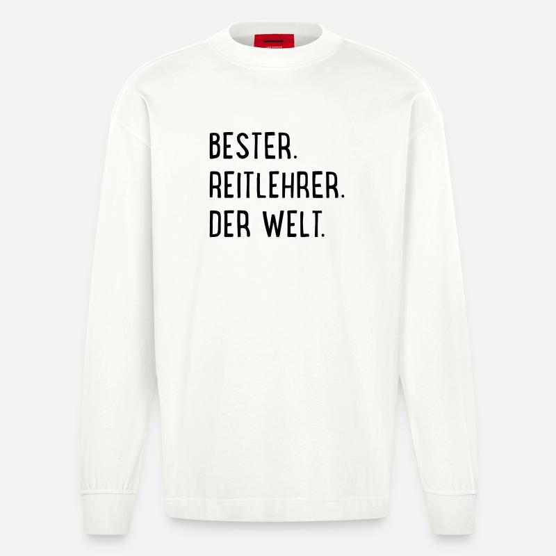 Bester Reitlehrer - Heavyweight Oversized Organic Langarmshirt Made in EU - OFF WHITE