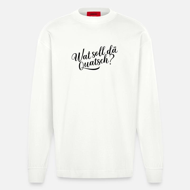 Wat soll dä Quatsch? - Heavyweight Oversized Organic Langarmshirt Made in EU - OFF WHITE