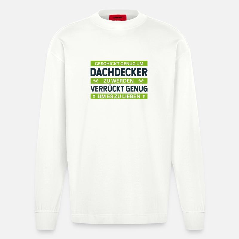 Geschickt & Verrückt – Dachdecker Statement Design - Heavyweight Oversized Organic Langarmshirt Made in EU - OFF WHITE