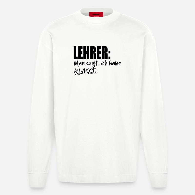 LEHRER SPRÜCHE MIT KLASSE - Heavyweight Oversized Organic Langarmshirt Made in EU - OFF WHITE