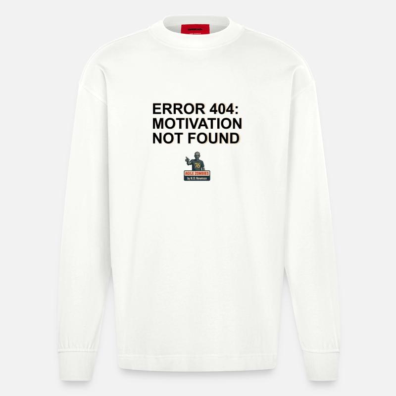 Error 404: Motivation Not Found - Heavyweight Oversized Organic Langarmshirt Made in EU - OFF WHITE
