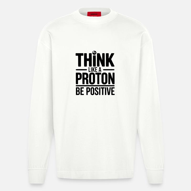 Pensez comme un proton Soyez positif - Manches longues bio épais oversize fabriqué en UE - OFF WHITE