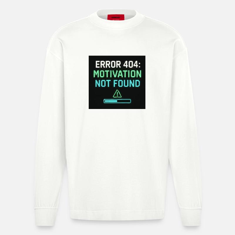 Error 404: Motivation Not Found  - Heavyweight Oversized Organic Langarmshirt Made in EU - OFF WHITE