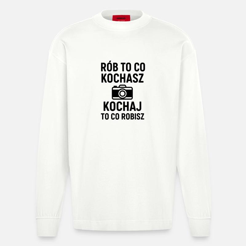 Fais ce que tu aimes, aime ce que tu fais - Manches longues bio épais oversize fabriqué en UE - OFF WHITE