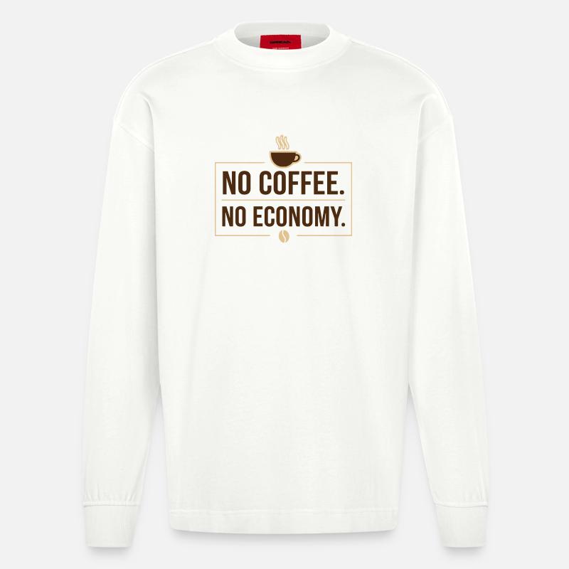 Pas de café, pas d’économie - Manches longues bio épais oversize fabriqué en UE - OFF WHITE