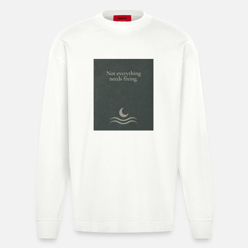 Not everything needs fixing - Heavyweight Oversized Organic Langarmshirt Made in EU - OFF WHITE
