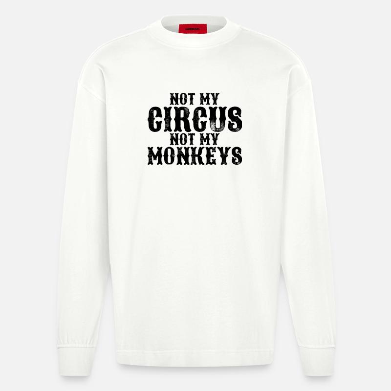 Pas mon cirque, pas mes singes - Manches longues bio épais oversize fabriqué en UE - OFF WHITE