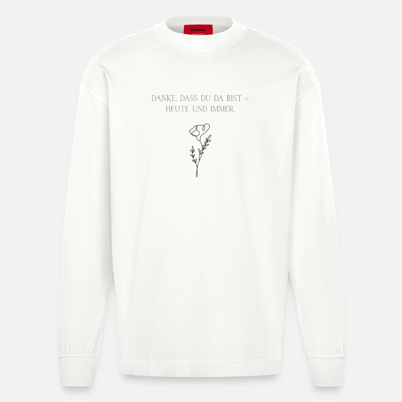 Danke Dass Du Da Bist - Heavyweight Oversized Organic Langarmshirt Made in EU - OFF WHITE