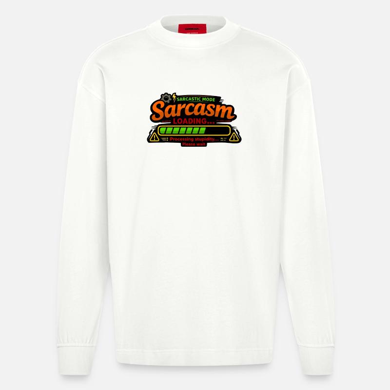 Sarcasm Loading – Processing Stupidity - Heavyweight Oversized Organic Langarmshirt Made in EU - OFF WHITE
