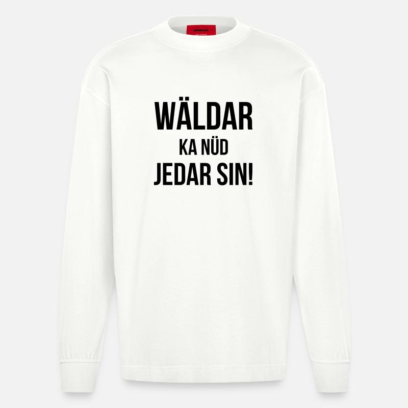 Wäldar ka nüd jedar sin! - Heavyweight Oversized Organic Langarmshirt Made in EU - OFF WHITE