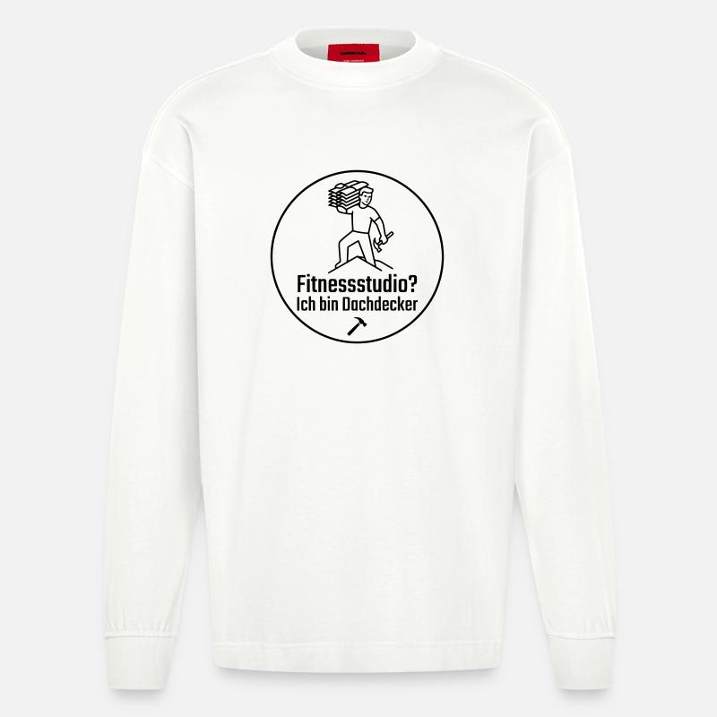 Fitnessstudio? Ich bin Dachdecker - Heavyweight Oversized Organic Langarmshirt Made in EU - OFF WHITE