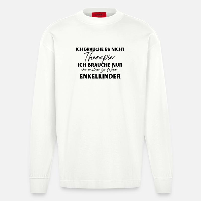 I Don't Need Therapy - Heavyweight Oversized Organic Langarmshirt Made in EU - OFF WHITE