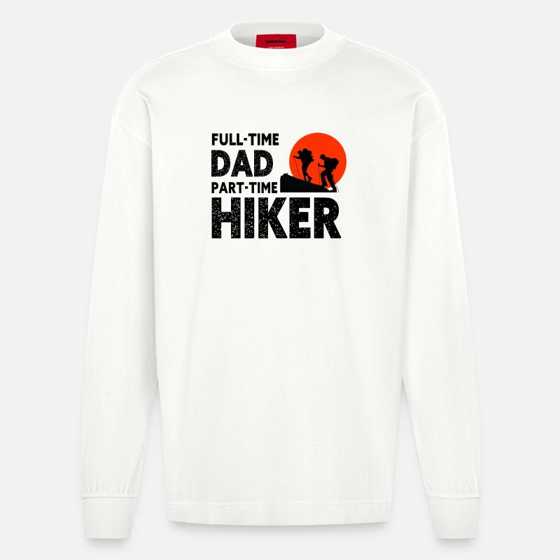 Full-Time Dad Part-Time Hiker – Dad Gift - Manches longues bio épais oversize fabriqué en UE - OFF WHITE