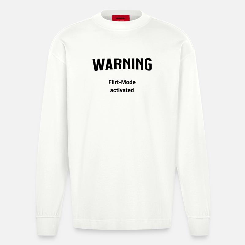 Warning - Flirt-Mode activated - Heavyweight Oversized Organic Langarmshirt Made in EU - OFF WHITE