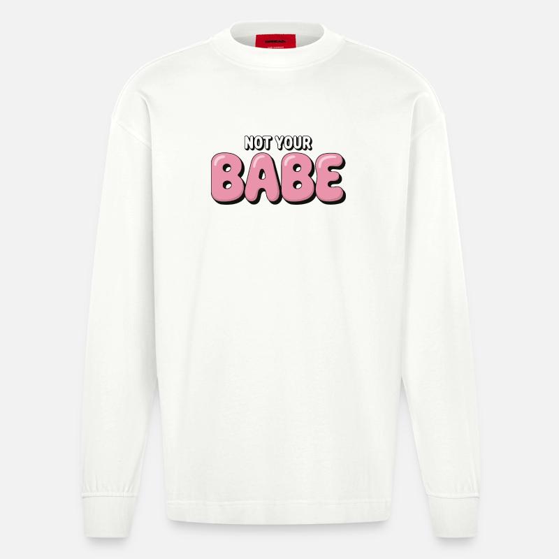 Not Your Babe - Statement Bubble Schrift - Heavyweight Oversized Organic Langarmshirt Made in EU - OFF WHITE