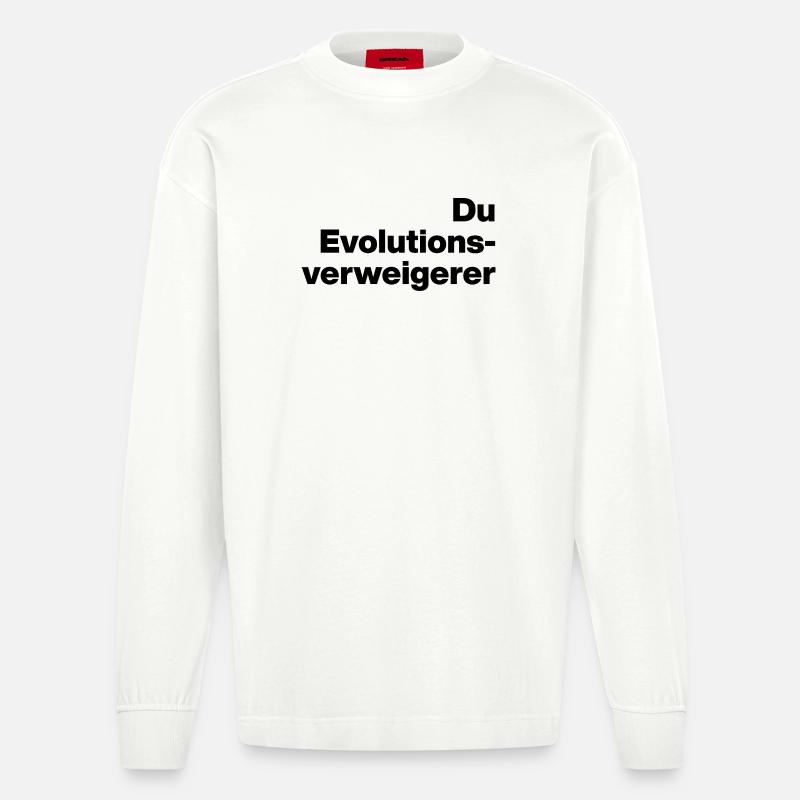 DU EVOLUTIONSVERWEIGERER. SARKASMUS, FRECH - Heavyweight Oversized Organic Langarmshirt Made in EU - OFF WHITE