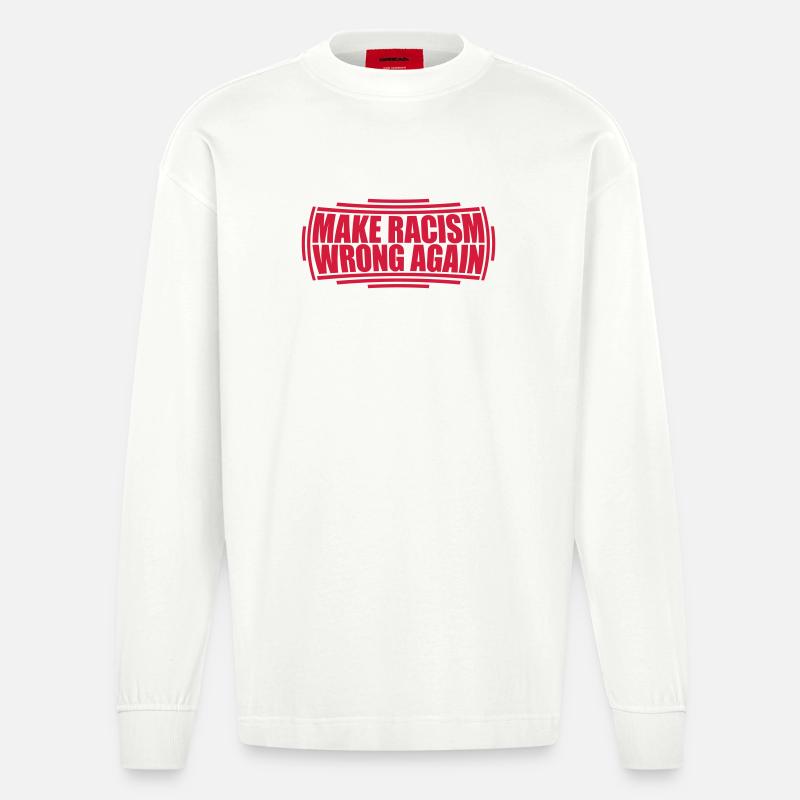 make racism wrong again - Heavyweight Oversized Organic Langarmshirt Made in EU - OFF WHITE