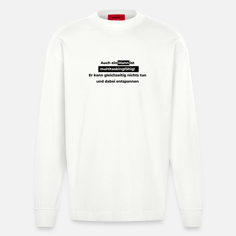 Auch ein Mann ist multitaskingfähig. - Heavyweight Oversized Organic Langarmshirt Made in EU - OFF WHITE