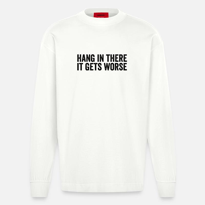 Bleib dran, es wird schlimmer - Heavyweight Oversized Organic Langarmshirt Made in EU - OFF WHITE