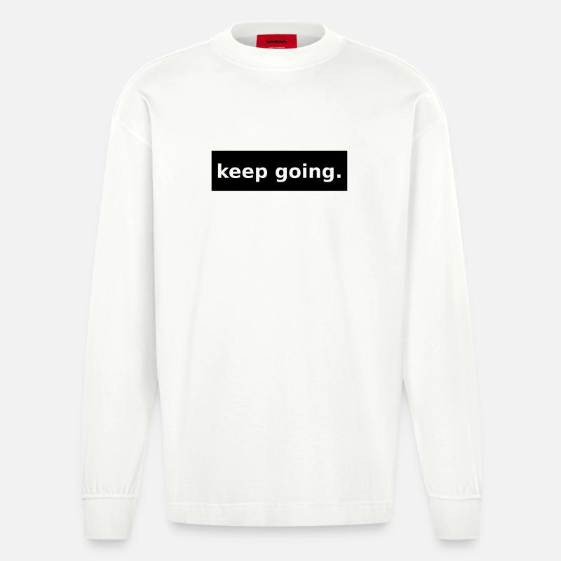 keep going - Heavyweight Oversized Organic Longsleeve Shirt Made in EU - OFF WHITE