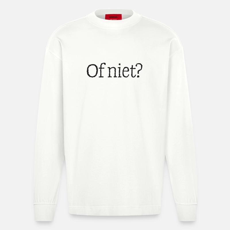 11 Oder doch nicht? - Heavyweight Oversized Organic Langarmshirt Made in EU - OFF WHITE