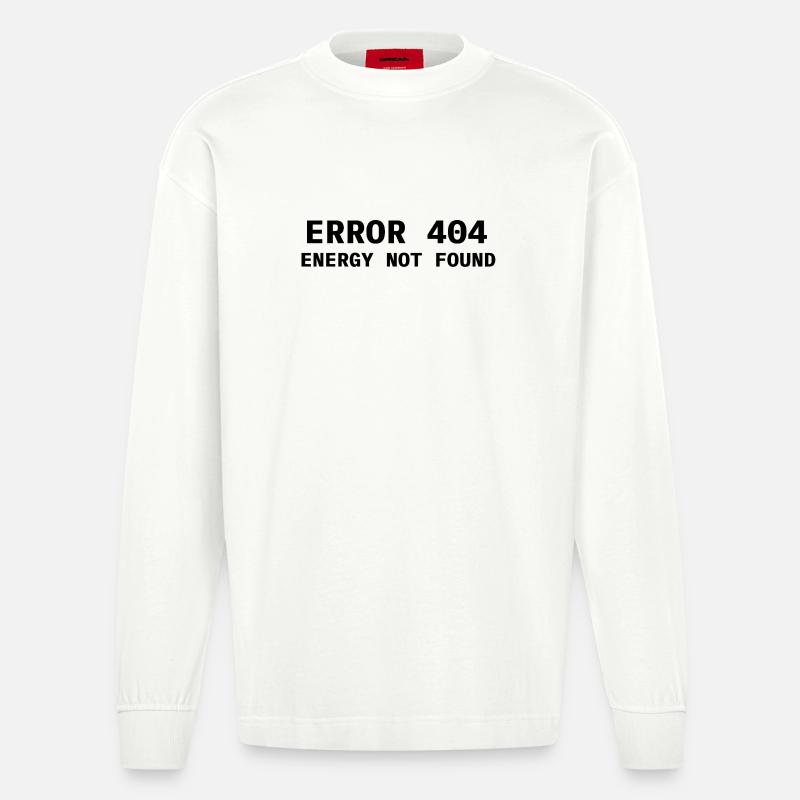 Error 404 - Energy not found - Heavyweight Oversized Organic Langarmshirt Made in EU - OFF WHITE