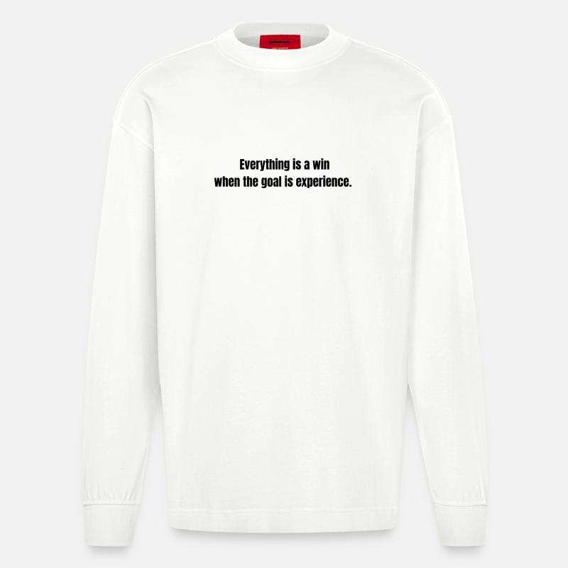 Everything is a Win – Experience Quote - Heavyweight Oversized Organic Langarmshirt Made in EU - OFF WHITE