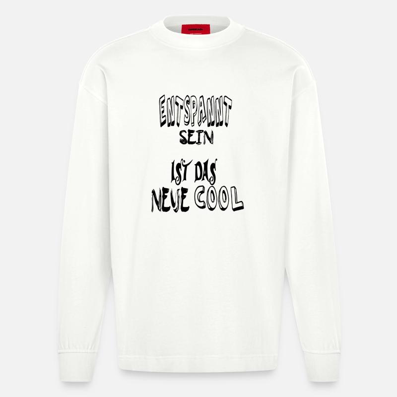 Entspannt sein, cool. Spruch Text  - Heavyweight Oversized Organic Langarmshirt Made in EU - OFF WHITE