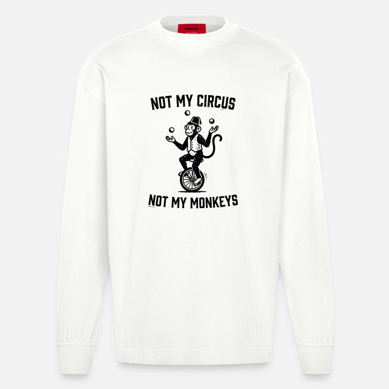 Pas mon cirque, pas mes singes - Manches longues bio épais oversize fabriqué en UE - OFF WHITE