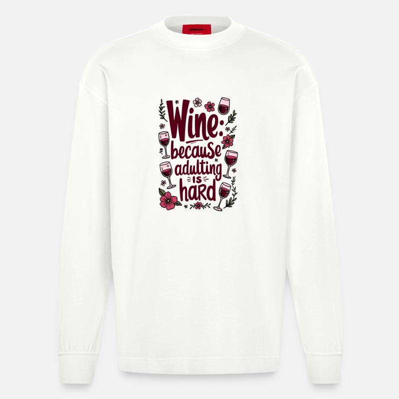 WEIN: WEIL DAS ERWACHSENWERDEN SCHWER IST - Heavyweight Oversized Organic Langarmshirt Made in EU - OFF WHITE