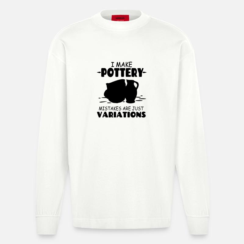 I_Make_Pottery_Mistakes_Are_Just_Variations - Manches longues bio épais oversize fabriqué en UE - OFF WHITE