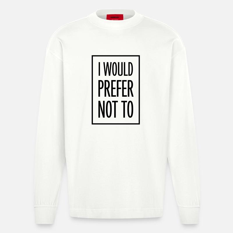 I prefer not to - Heavyweight Oversized Organic Langarmshirt Made in EU - OFF WHITE