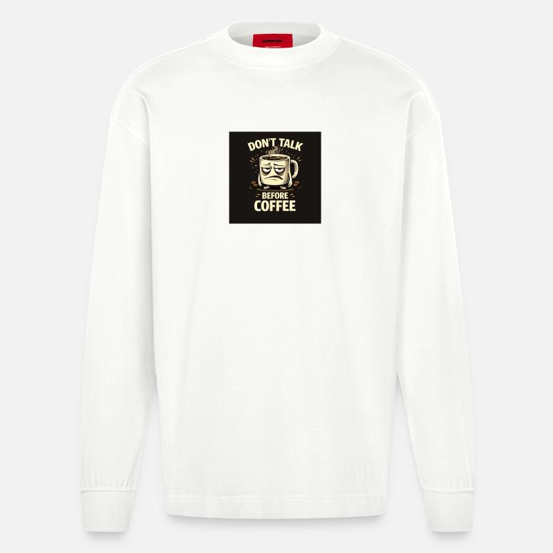 Ne parle pas avant le café - Manches longues bio épais oversize fabriqué en UE - OFF WHITE