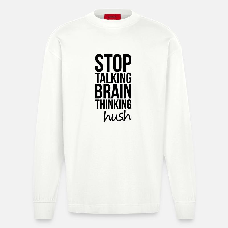 Stop Talking, Brain Thinking - Heavyweight Oversized Organic Langarmshirt Made in EU - OFF WHITE