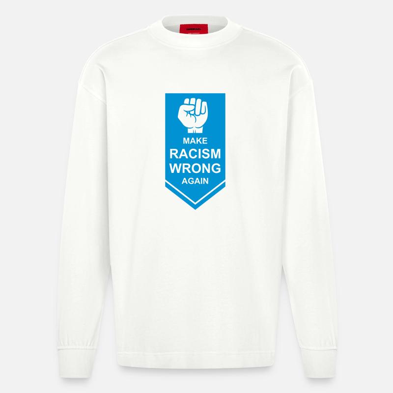 make racism wrong again - Heavyweight Oversized Organic Langarmshirt Made in EU - OFF WHITE