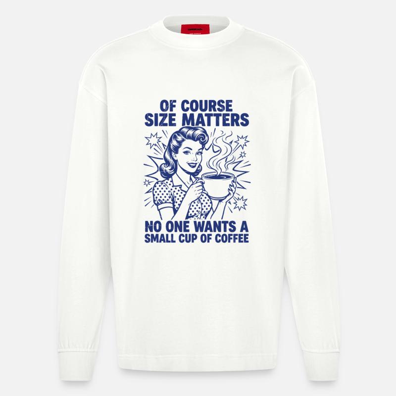 Kaffee Größe Matters Retro Statement - Heavyweight Oversized Organic Langarmshirt Made in EU - OFF WHITE