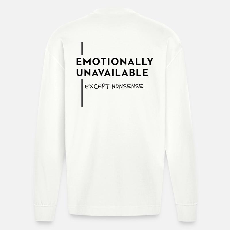 Emotionally Unavailable – Nonsense Mode - Heavyweight Oversized Organic Langarmshirt Made in EU - OFF WHITE