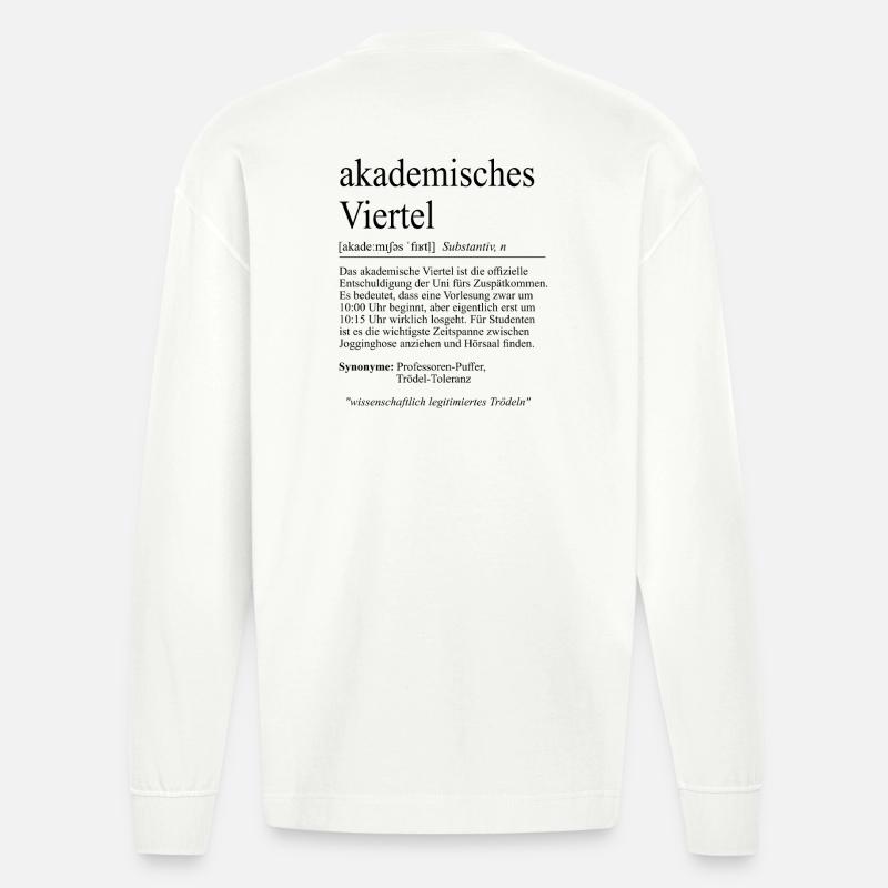 Unispruch "akademisches Viertel" Student Studenten - Heavyweight Oversized Organic Langarmshirt Made in EU - OFF WHITE