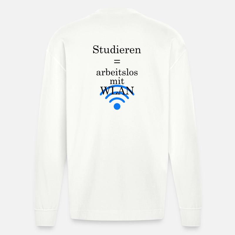 Unispruch "Arbeitslos mit WLAN" Geschenk Studenten - Heavyweight Oversized Organic Langarmshirt Made in EU - OFF WHITE